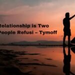A True Relationship is Two Imperfect People Refusing to Give Up - Tymoff